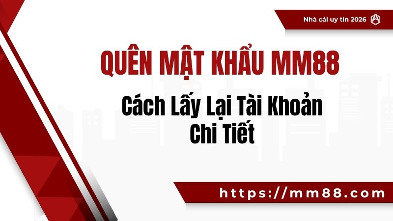 Hướng dẫn đăng nhập và khôi phục tài khoản MM88